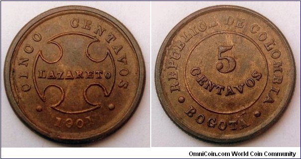 Colombia 5 centavos.
1901, Leprosarium coinage (Lazareto - Leper colony) Mintage: 15.000 pcs.