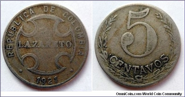 Colombia 5 centavos. 1921, Leprosarium coinage (Lazareto - Leper colony) Mintage: 200.000 pcs.