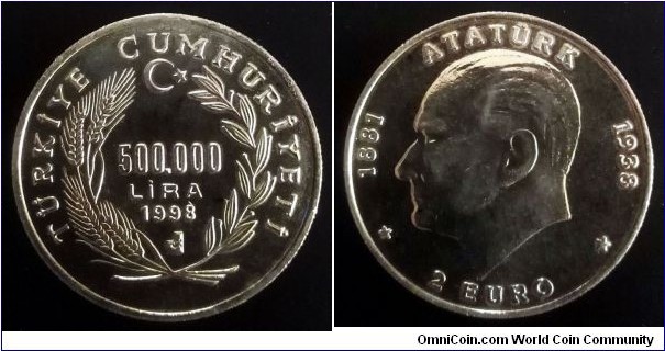 Turkey 500.000 lira.
1998, Lira to Euro Transition. Cu-ni. Weight; 12,1g. Diameter; 32mm. Mintage: 12.660 pcs.