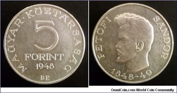 Hungary 5 forint. 1948, Centenary of 1848 Revolution - Sándor Petőfi. Ag 500. Weight; 12g. Diameter; 32mm. Mintage: 100.000 pcs.