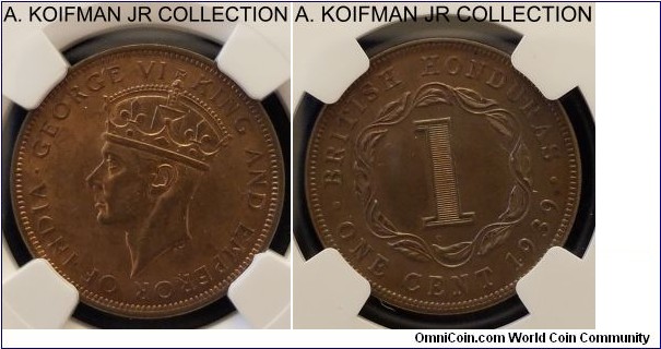 KM-21, 1939 British Honduras cent; bronze, plain edge; George VI, one of the 2 smallest mintage years of the type at 50,000, NGC graded MS64 RB  although reverse in particular is closer to brown than red brown.