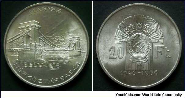 Hungary 20 forint. 1956, 10th Anniversary of Forint. Ag 800. Weight; 17,5g. Diameter; 32mm. Mintage: 22.000 pcs.