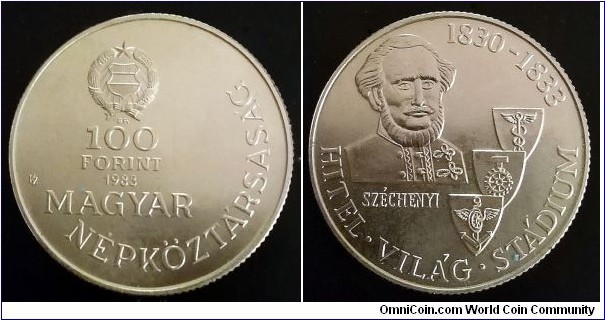 Hungary 100 forint. 1983, 100th Anniversary of the issue of three publications of Count István Széchenyi - Credit, World, Stadium. Cu-ni-zn. Weight; 12g. Diameter; 32mm. Mintage: 30.000 pcs. Second piece in my collection.