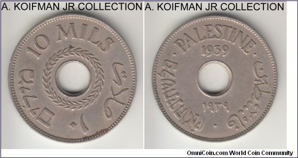 KM-4, 1939 Palestine 10 mils; copper-nickel, plain edge, holed flan; British mandate during George VI period, very fine details, possibkly cleaned and small amount of deposit by the reverse rim.