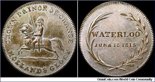 The Battle of Waterloo, Great Britain.

RR in silvered though quite common in copper. The Crown Prince of Holland was wounded in the shoulder during the battle. He celebrated that fact by destroying the battlefield to build the Lion's mound there now.                                                                                                                                                                                                                                                       
