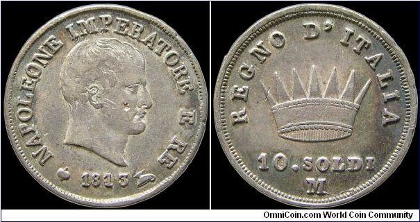 10 Soldi, Napoleonic Kingdom of Italy.

Milan mint. Obverse scratches and a dig in Napoleon's cheek.                                                                                                                                                                                                                                                                                                                                                                                                              