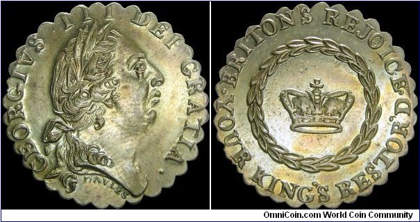 George III Restored to Health, Great Britain.

A medal produced at the time of the King's temporary return to sanity in 1789.                                                                                                                                                                                                                                                                                                                                                                                     