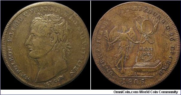 1805 Paix de Presbourg, France. 

An extremely scarce German language jeton where Napoleon is referred to as 'Kaiser'. The color difference between sides is actual and not a problem with the photographs.                                                                                                                                                                                                                                                                                                            