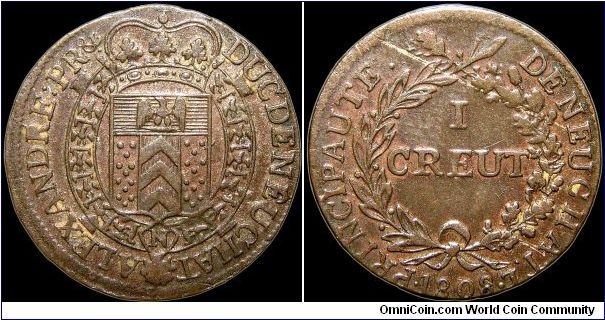 1 Creutzer, Canton of Neuchâtel.

Berthier was Napoleon's indispensable chief-of-staff and was given the canton of Neuchâtel in Switzerland as his dukedom. This is a two year type.                                                                                                                                                                                                                                                                                                                              
