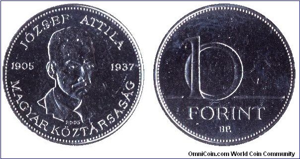 Hungary, 10 forint, 2005, Commemorating the birth of the famous poet Attila József (1905-1937).                                                                                                                                                                                                                                                                                                                                                                                                                     