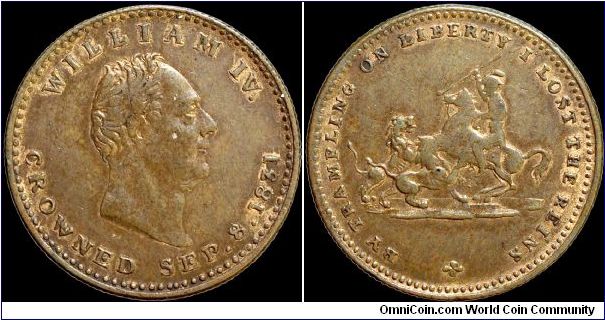 Coronation of King William IV, Great Britain.

I'm not certain that the commentary on the reverse isn't a warning to William from his political opponents.                                                                                                                                                                                                                                                                                                                                                        