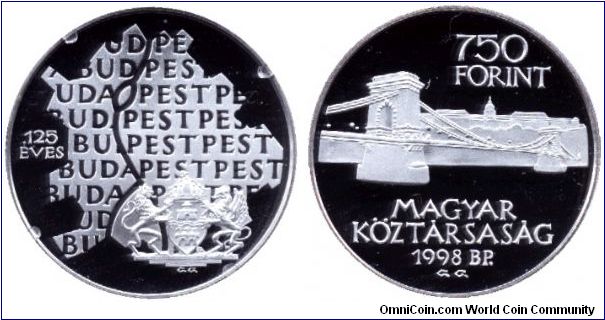 Hungary, 750 forint, 1998, Ag, Chainbridge and the Castle of Buda, 125th Anniversary of Budapest.                                                                                                                                                                                                                                                                                                                                                                                                                   