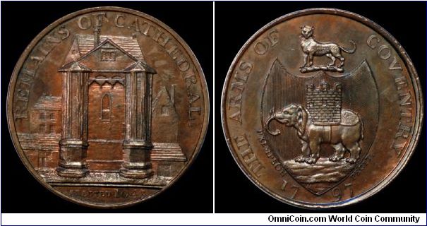1797 British halfpenny sized Conder Token. Warwickshire, Coventry DH-257, scarce. Obv: Remains of Cathedral  Erected 1043.  Rev: Arms of Coventry.