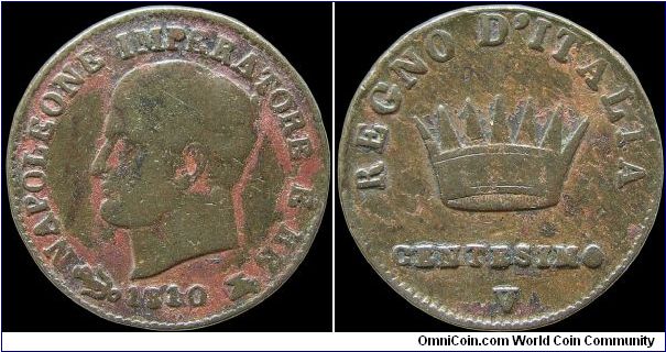 Centesimo, Napoleonic Kingdom of Italy. 

Venice mint.                                                                                                                                                                                                                                                                                                                                                                                                                                                            