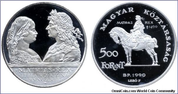 Hungary, 500 forint, 1990, Ag, 500th Anniversary of the Death of Mathias I one of the most famous kings of Hungary. Mathias Rex 1490; Mathias Rex et Beatrix Regina Hungariae.                                                                                                                                                                                                                                                                                                                                      