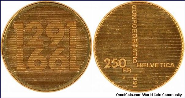 Swiss gold 250 francs, 1291 - 1991. to commemorate the 700th anniversary of Confederation. The face value of these is higher than the intrinsic gold content. We usually sell these at 10% over face value. They feature a holographic effect.