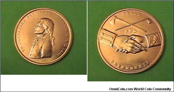 Thomas Jefferson President of the US.
Peace and Freindship
copper, 34mm 16.8 grams