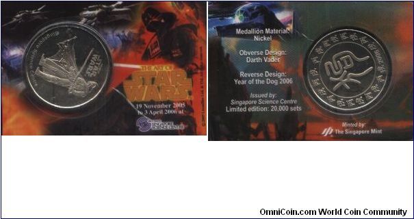 LIMITED EDITION: 20,000 SETS ONLY. Medallion Material. NICKEL. Obverse Design: DARTH VADER. Reverse Design: YEAR OF THE DOG
Issued By: SINGAPORE SCEIENCE CENTRE
Minted By: THE SINGAPORE MINT