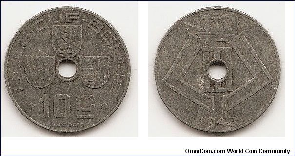 10 Centimes
KM#125
Zinc, 22 mm. Obv: Three shields above denomination, hole at
center, legend in French Obv. Leg.: BELGIQUE-BELGIE Rev:
Crowned design above date, hole at center Edge: Plain Note:
German Occupation WW II.