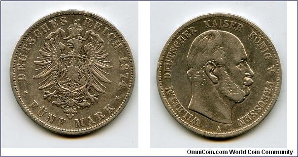 Prussia
1874A
5 Marks
Imperial Eagle
Kaiser Wilhelm
Mint Mrk A = Berlin