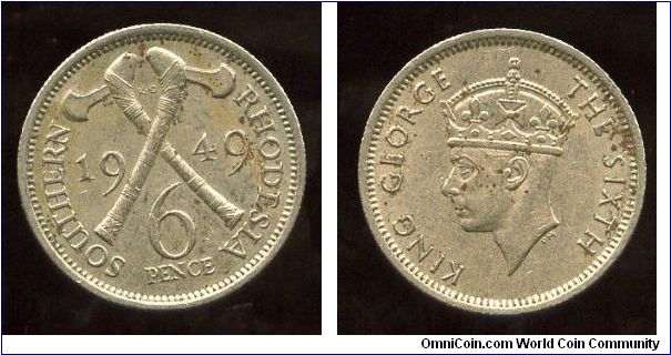 Southern Rhodesia 
1949
6d Sixpence
Crossed Ax's above value
King George VI