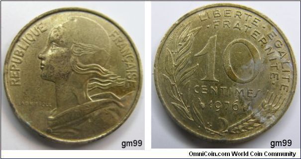 Aluminum-Bronze 10 Centimes (1976)
Obverse-Liberty right 
REPUBLIQUE FRANCAISE 
Reverse- Stalk and wheat ear 
LIBERTE EGALITE FRATERNITE 10 CENTIMES date