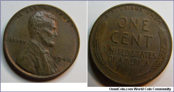 Bronze
1940 Wheat Penny
Composition: .950 Copper, .05 Tin and Zinc 
Diameter: 19 mm 
Weight: 3.11 grams 
Edge: Plain