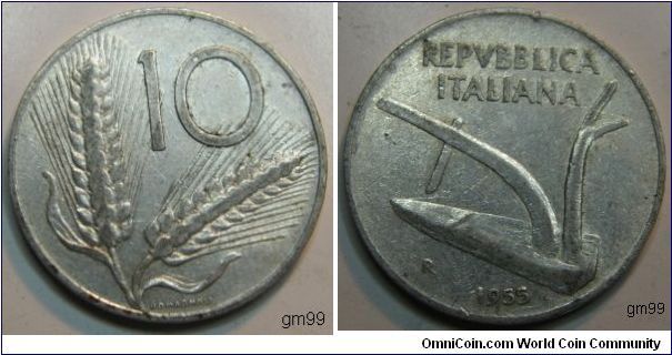 10 Lire (Aluminum) Obverse; Plough,
REPVBBLICA ITALIANA date 1955
Reverse; Two wheat ears
10