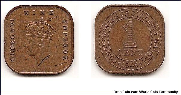 MALAYA 1 Cent
KM#6
4.3000 g., Bronze, 20 mm. Obv: Crowned head of King George
VI left Rev: Value within beaded circle Note: Reduced size.