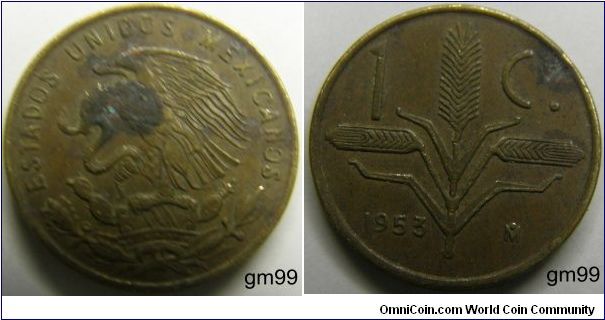 Obverse: Eagle standing left on cactus, snake in beak,
ESTADOS UNIDOS MEXICANOS Reverse: 1 Centavo,Date and plant.