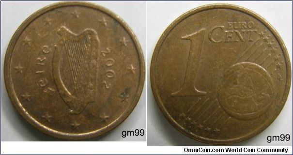 1 Euro Cent (Copper-Plated Steel) : 2002-
Obverse: Legend to left EIRE and right of harp
 date
REVERSE: Denomination and globe with diagonal lines behind it, 1 EURO CENT