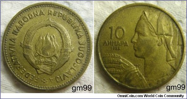 10 Dinara (Aluminum-Bronze) : 1955
OBVERSE: Six torches in center as one, wheat stalks around and star above, 29.XI.1943 on banner,
 FEDERATIVNA NARODNA REPUBLIKA JUGOSLAVIJA
REVERSE: Female bust left, holding wheat stalks in hand,
10 ??HAPA 1955