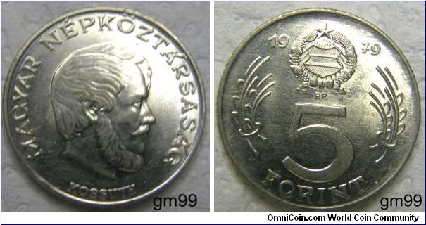 5 Florint (Nickel) : 1971-1982
Obverse: Bare head right,
MAGYAR NEPKOZTARSASAG KOSSUTH
Reverse: Shield with bars across it within wreath, star above, wreath below on edge of coin,
 date 5 FLORINT