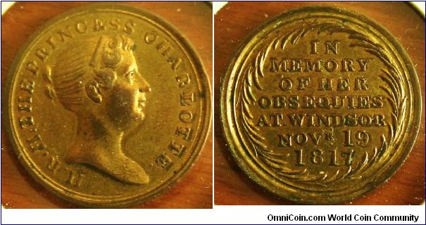 Death of Princess Charlotte: IN MEMORY OF HER OBSEQUIES AT WINDSOR NOV. 19 1817. Gilt Bronze 22mm