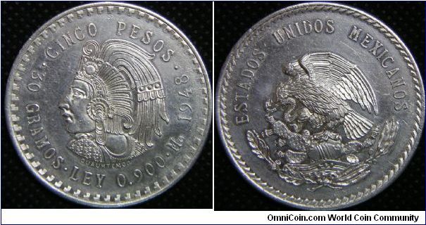 Mexico 5 Pesos, 1948. 30.0000 g, 0.9000 Silver, .8681 Oz. ASW., 40mm. Mintage: 26,740,000 units. [SOLD]