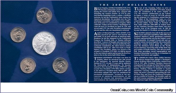 2007 United States Mint Annual Uncirculated Dollar Coin Set 
This distinctive set features uncirculated versions of the circulating dollar coins produced by the United States Mint in 2007: the four Presidential $1 Coins from the United States Mint at Philadelphia, a Sacagawea Golden Dollar from the United States Mint at Denver and the stunning American Eagle Silver Dollar Coin produced at the United States Mint at West Point. A Certificate of Authenticity is included. The special packaging allo