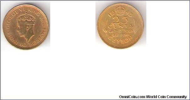 CEYLON

(Now SRI LANKA)

1943

25 

CENTS

COIN