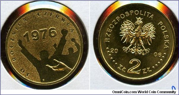 2 Zloty
The 30th Anniversary of June 1976 
Protests against rising food prices by the workers. 
Inscription '1976' above two men with their arms raised, & a outstreched handhand.
Eagle, value & date