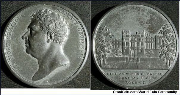 George IV Death Medal.  Obv: HIS MOST GRACIOUS MAJESTY GEORGE IV.  Rev: DIED AT WINDSOR CASTLE JUNE 26 1830. AGED 67. WM. 51 mm. by T.W.Ingram.