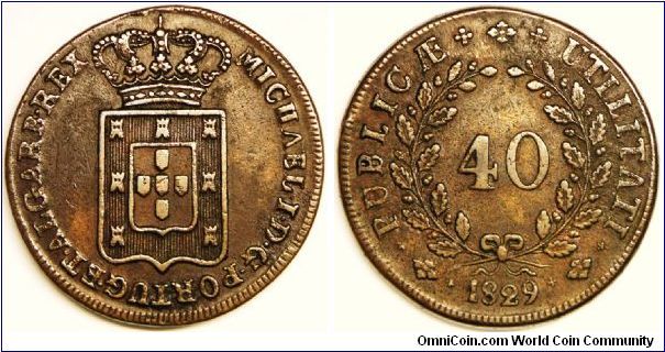 Kingdom, Milled Coinage, Miguel (1828 - 1834), 40 Reis (Pataco), 1829. 33.71 g, Bronze, 35.5mm. Mintage: 1,678,000 units.  About EF. Brown. Scarce in this condition.