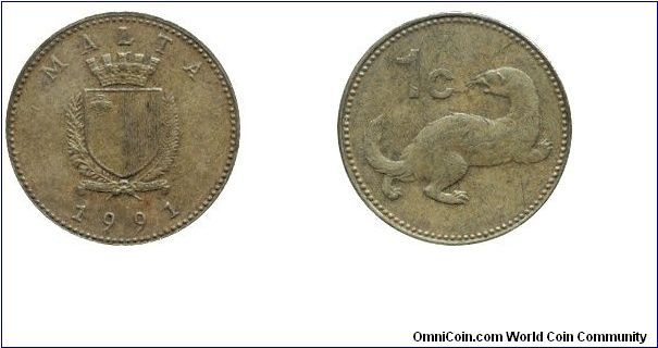 Malta, 1 cent, 1991, Cu-Zn, Diameter: 18.51mm, Weight: 2.81g, Reverse: Weasel.                                                                                                                                                                                                                                                                                                                                                                                                                                      