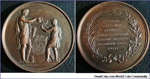 Mill Hill School Medal by William Wyon 48mm Bronze.
HOC ALTERNA FIDES. Rev:SCHOLAE COLL. MOL. ALVMNVS CONDISCIPVLORVM 
VETERVM SVFFRAGIIS PRAEMIVM HOCCE TVLIT.