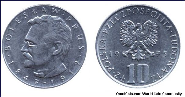 Poland, 10 zlotych, 1975, Cu-Ni, 1847-1912, Boleslaw Prus.                                                                                                                                                                                                                                                                                                                                                                                                                                                          