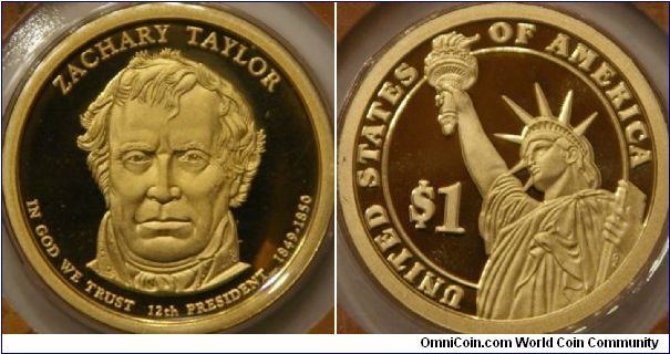 Zachary Taylor, 12th presidential dollar coin. The first U.S. president never to have held any previous elected office. died in office after just 16 months.  the four presidents in this year's dollar series served a total of just 9 years. ref: en.wikipedia.org