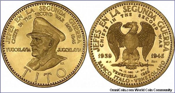 Josip Broz Tito of Yugoslavia features on the obverse of this gold medallion, one of a series of 18 issued by Banco Italo-Venezolana in Venezuela in 1959 as part of their 'Leaders of the Second War' series.