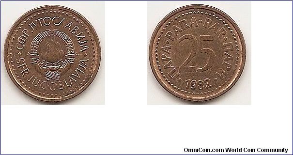 25 Para -Socialist Federal republic-
KM#84
Bronze, 17 mm. Obv: State emblem Rev: Denomination above date Edge: Plain