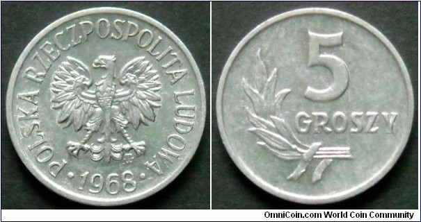 5 groszy.
1968, Aluminum.
Weight 0,6g.
Mintage 10.196.000
units.