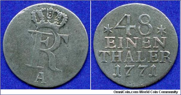 1/48 Thaler.
Kingdom of Prussia.
Friedrich II (1740-1786), The Great.
'A'- Berlin mint.


Ag250f. 0,97gr.