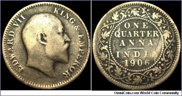 India-British - 1/4 Anna - 1906 - Weight 4,7 gr - Bronze - Size 25,5 mm - Ruler / Edward VII (1901-1910) - Mintage 115 786 000 - Edge : Plain - No mintmark = Calcutta - Reference KM# 502 (1906-1910)