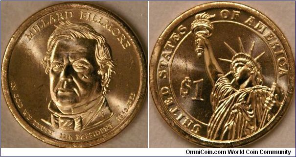 Millard Filmore $1 presidential coin. Rose from a log cabin to wealth and the White House.  Filled Z Taylor's remaining term on Taylor's death while in office.